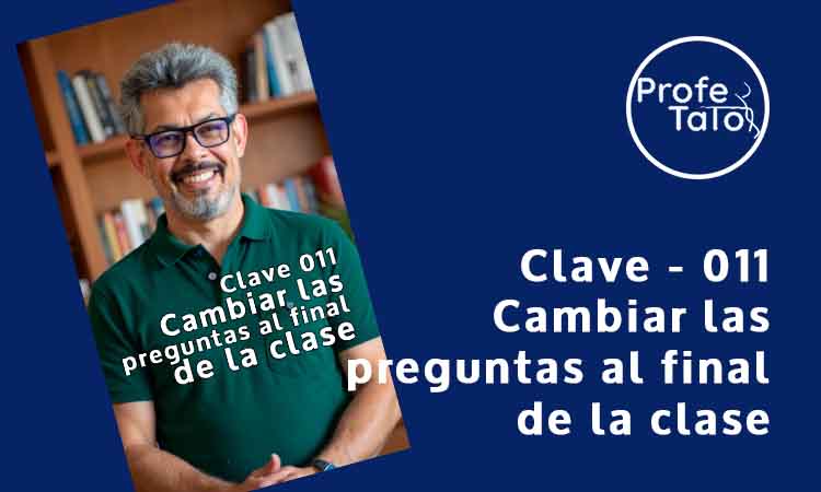 Las claves del Profetato Clave - 011: Cambia las preguntas al final de la clase