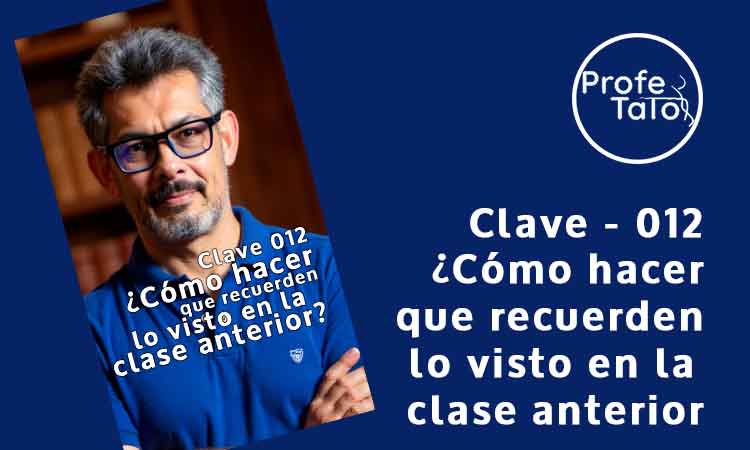 Las claves del Profetato Clave 012 - ¿Cómo hacer que recuerden lo visto laclase anterior?