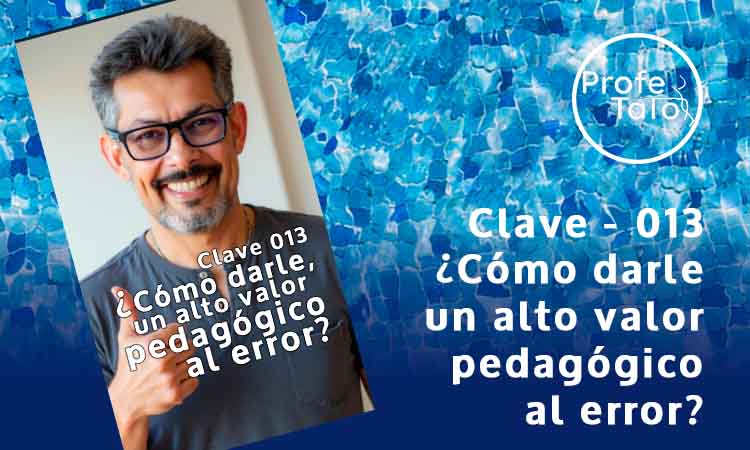 Las claves del Profetato Clave - 013 ¿Cómo darle un alto valor pedagógico al error?
