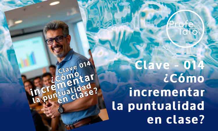 Las claves del Profetato Clave - 014 ¿Cómo incrementar la puntualidad en clase?