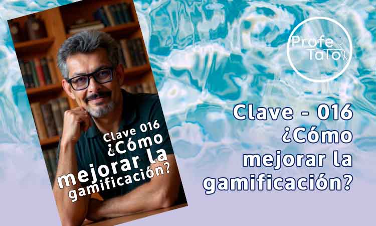Las Claves del Profetato Clave 016 - ¿Cómo mejorar la gamificación?
