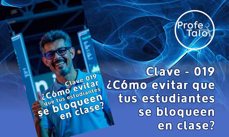 Las Claves del Profetato Clave 019 - ¿Cómo evitar que tus estudiantes se bloqueen en clase?