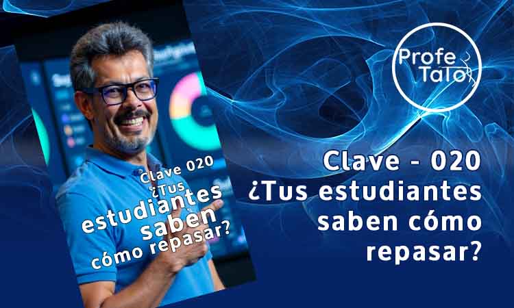 Las Claves del Profetato Clave 020 - ¿Tus estudiantes saben cómo repasar?