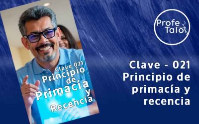 Clave #021 – Principio de Primacía y Recencia