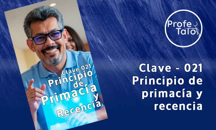 Las Claves del Profetato Clave 021 - Principio de primacía y recencia