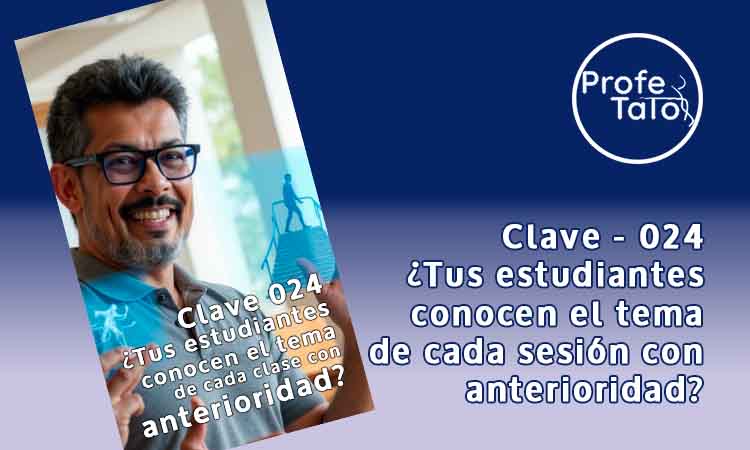 Las Claves del Profetato Clave - 024 ¿Tus estudiantes conocen el tema de cada clase con anterioridad?