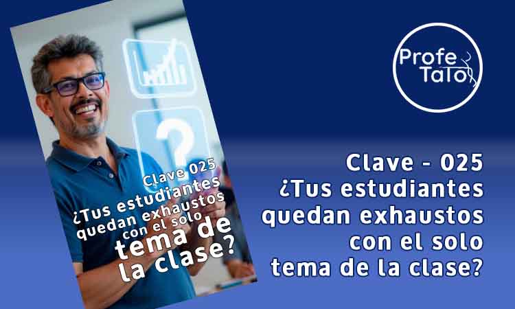 Las Claves del Profetato Clave 25 - ¿Tus estudiantes quedan eshaustos con solo el tema de la clase?