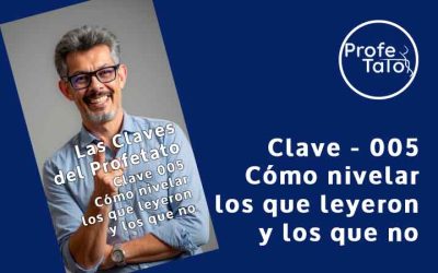 Clave #005 – Cómo nivelar los que leyeron con los que no