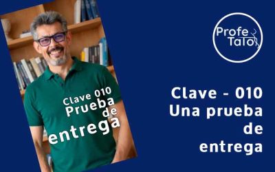 Clave #010 – Prueba de entrega