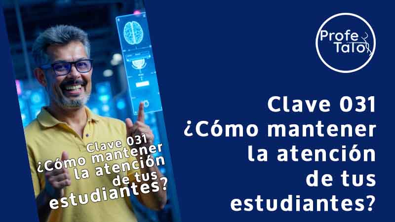 Las claves del Profetato Clave 031 - ¿Cómo mantener la atención de tus estudiantes?