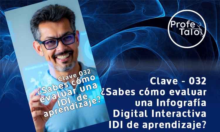 Las Claves del Profetato Clave 032 - ¿Sabes cómo evaluar una Infografía Digital Interactiva IDI?