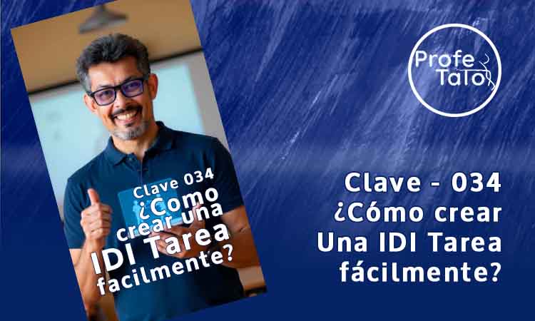 ¿Cómo crear la IDI Tarea fácilmente?