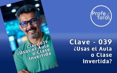 Clave 039 – Aula o Clase Invertida